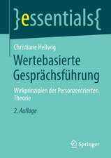 Wertebasierte Gesprächsführung: Wirkprinzipien der Personzentrierten Theorie