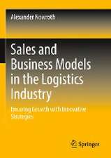 Sales and Business Models in the Logistics Industry: Ensuring Growth with Innovative Strategies