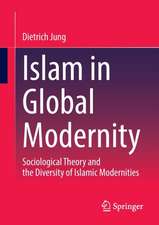 Islam in Global Modernity: Sociological Theory and the Diversity of Islamic Modernities