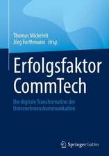 Erfolgsfaktor CommTech: Die digitale Transformation der Unternehmenskommunikation