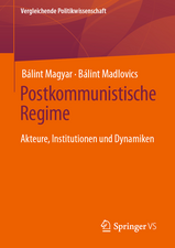 Postkommunistische Regime: Akteure, Institutionen und Dynamiken