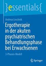 Ergotherapie in der akuten psychiatrischen Behandlungsphase bei Erwachsenen: 3-Phasen-Modell