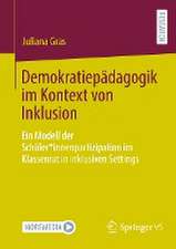 Demokratiepädagogik im Kontext von Inklusion: Ein Modell der Schüler*innenpartizipation im Klassenrat in inklusiven Settings