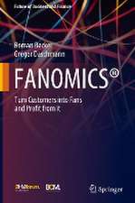 FANOMICS®: Turn Customers into Fans and Profit from it