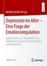 Depression im Alter – Eine Frage der Emotionsregulation: Längsschnitt zum Zusammenhang von Emotionsregulationskompetenz und Depression