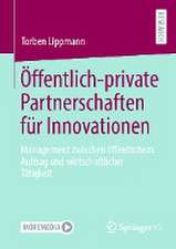 Öffentlich-private Partnerschaften für Innovationen: Management zwischen öffentlichem Auftrag und wirtschaftlicher Tätigkeit