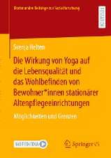 Die Wirkung von Yoga auf die Lebensqualität und das Wohlbefinden von Bewohner*innen stationärer Altenpflegeeinrichtungen