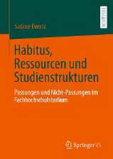 Habitus, Ressourcen und Studienstrukturen