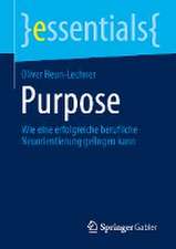 Purpose: Wie eine erfolgreiche berufliche Neuorientierung gelingen kann