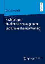 Nachhaltiges Krankenhausmanagement und Krankenhauscontrolling