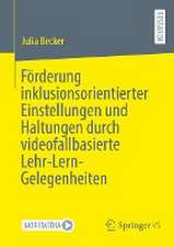 Förderung inklusionsorientierter Einstellungen und Haltungen durch videofallbasierte Lehr-Lern-Gelegenheiten