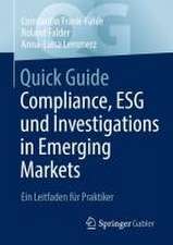 Quick Guide Compliance, ESG und Investigations in Emerging Markets: Ein Leitfaden für Praktiker