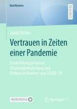 Vertrauen in Zeiten einer Pandemie: Entwicklungsprozesse, Krisenwahrnehmung und Protest im Kontext von COVID-19