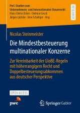 Die Mindestbesteuerung multinationaler Konzerne: Zur Vereinbarkeit der GloBE-Regeln mit höherrangigem Recht und Doppelbesteuerungsabkommen aus deutscher Perspektive