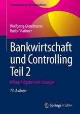 Bankwirtschaft und Controlling Teil 2: Offene Aufgaben mit Lösungen