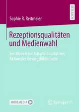 Rezeptionsqualitäten und Medienwahl: Ein Modell zur Auswahl narrativer, fiktionaler Bewegtbildinhalte