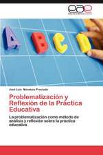 Problematizacion y Reflexion de La Practica Educativa