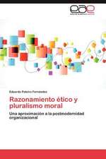 Razonamiento Etico y Pluralismo Moral