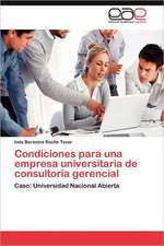 Condiciones Para Una Empresa Universitaria de Consultoria Gerencial