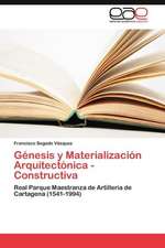 Génesis y Materialización Arquitectónica - Constructiva