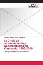 La Crisis de Representacion y Gobernabilidad En Venezuela. 1999-2000