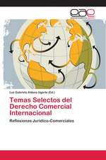 Temas Selectos del Derecho Comercial Internacional