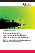 Innovacion En La Apropiacion Social del Conocimiento Ambiental