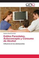 Estilos Parentales, Autoconcepto y Consumo de Alcohol