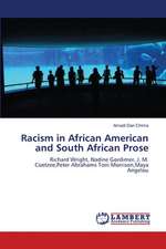 Racism in African American and South African Prose