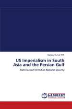 US Imperialism in South Asia and the Persian Gulf