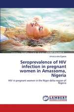 Seroprevalence of HIV infection in pregnant women in Amassoma, Nigeria