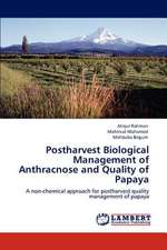 Postharvest Biological Management of Anthracnose and Quality of Papaya