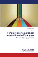 Feminist Epistemological Implications to Pedagogy