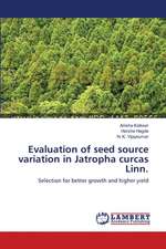 Evaluation of seed source variation in Jatropha curcas Linn.