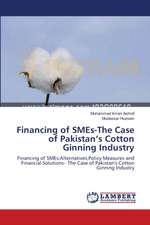 Financing of SMEs-The Case of Pakistan's Cotton Ginning Industry