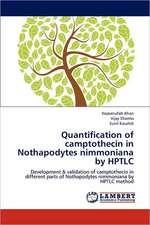 Quantification of camptothecin in Nothapodytes nimmoniana by HPTLC