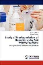 Study of Biodegradation of Xenobiotics by Soil Microorganisms