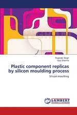 Plastic component replicas by silicon moulding process