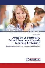 Attitude of Secondary School Teachers towards Teaching Profession