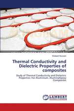 Thermal Conductivity and Dielectric Properties of composites