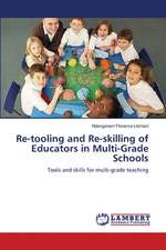 Re-tooling and Re-skilling of Educators in Multi-Grade Schools