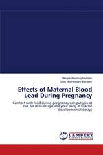 Effects of Maternal Blood Lead During Pregnancy