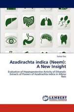 Azadirachta indica (Neem): A New Insight