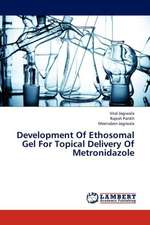 Development Of Ethosomal Gel For Topical Delivery Of Metronidazole