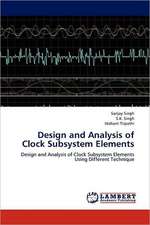 Design and Analysis of Clock Subsystem Elements