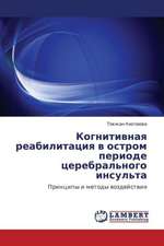 Kognitivnaya reabilitatsiya v ostrom periode tserebral'nogo insul'ta