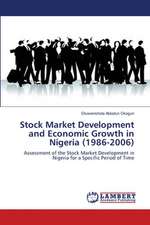 Stock Market Development and Economic Growth in Nigeria (1986-2006)