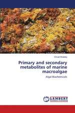 Primary and secondary metabolites of marine macroalgae