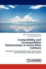 Compatibility and Incompatibility Relationships in Some Olive Cultivars