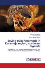 Bovine trypanosomosis in Karamoja region, northeast Uganda